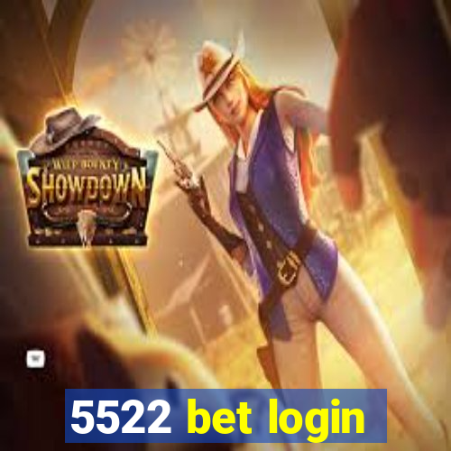 5522 bet login